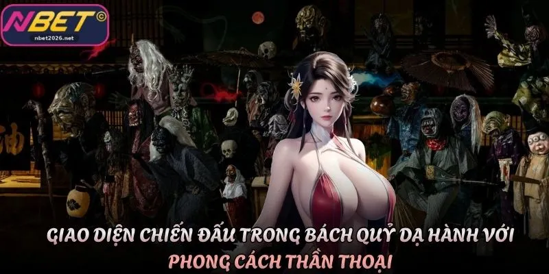 Giao diện chiến đấu trong Bách Quỷ Dạ Hành với phong cách thần thoại