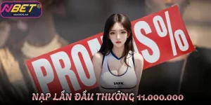 Ưu Đãi Nạp Lần Đầu Thưởng 11.000.000 Nbet Cho Hội Viên Mới