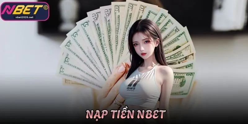 Hướng Dẫn Nạp Tiền Nbet Giao Dịch Nhanh Cho Người Chơi Mới