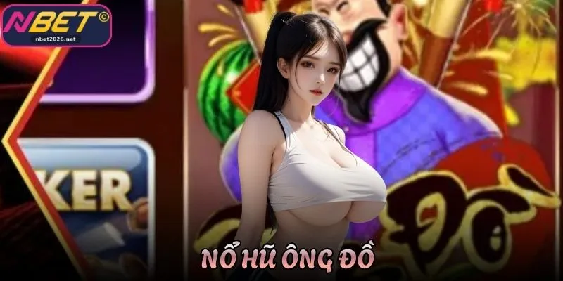 Săn Nổ Hũ Ông Đồ Nbet Đậm Chất Truyền Thống Đầy Cuốn Hút